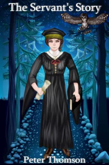 The Servant's Story: A Novel of the Wild