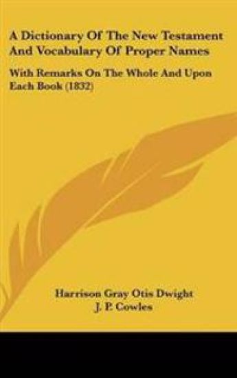 Dictionary Of The New Testament And Vocabulary Of Proper Names