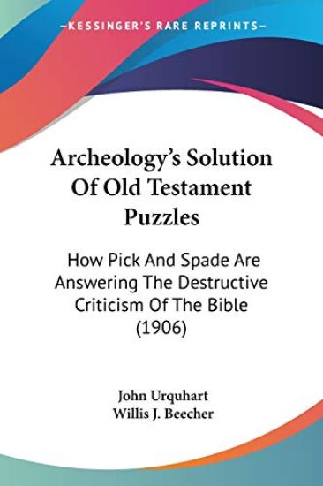 Archeology's Solution of Old Testament Puzzles