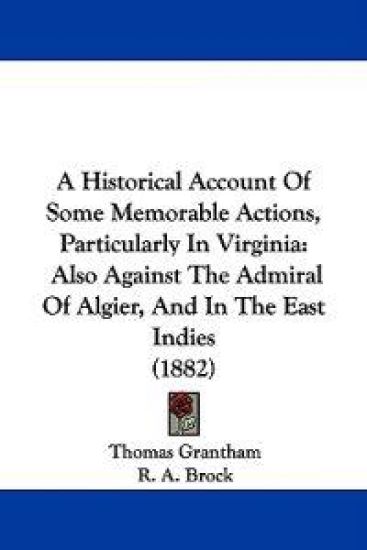 A Historical Account of Some Memorable Actions, Particularly in Virginia