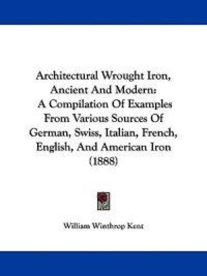 Architectural Wrought Iron, Ancient and Modern