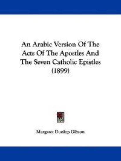 An Arabic Version of the Acts of the Apostles and the Seven Catholic Epistles