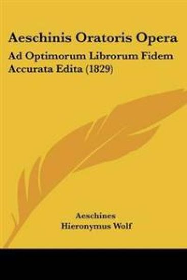 Aeschinis Oratoris Opera
