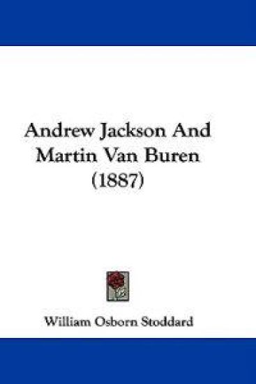 Andrew Jackson and Martin Van Buren
