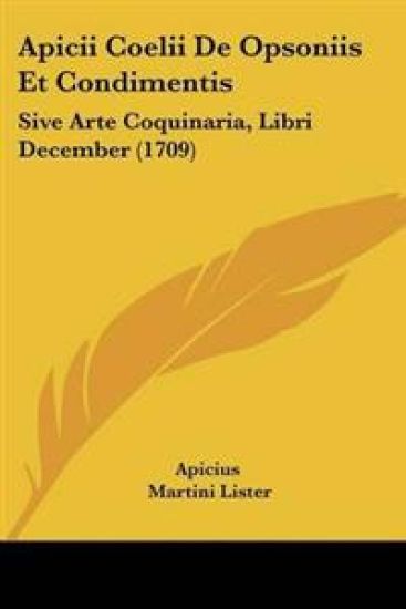 Apicii Coelii De Opsoniis Et Condimentis
