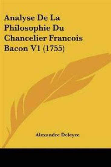 Analyse De La Philosophie Du Chancelier Francois Bacon V1 (1755)