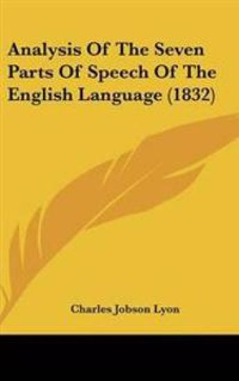 Analysis Of The Seven Parts Of Speech Of The English Language (1832)