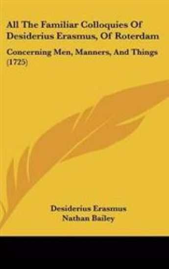 All The Familiar Colloquies Of Desiderius Erasmus, Of Roterdam