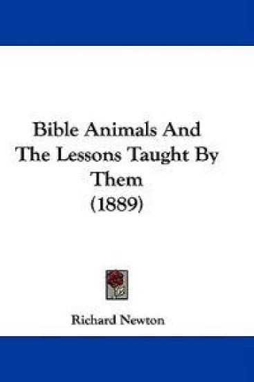 Bible Animals and the Lessons Taught by Them