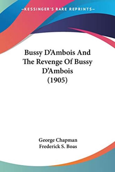 Bussy D'ambois and the Revenge of Bussy D'ambois