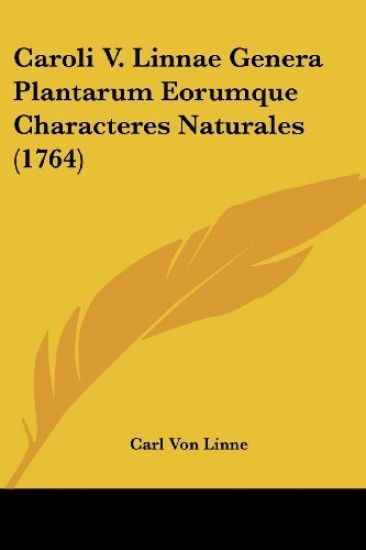 Caroli V. Linnae Genera Plantarum Eorumque Characteres Naturales (1764)