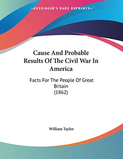 Cause and Probable Results of the Civil War in America – William Taylor, kirjan kansikuva