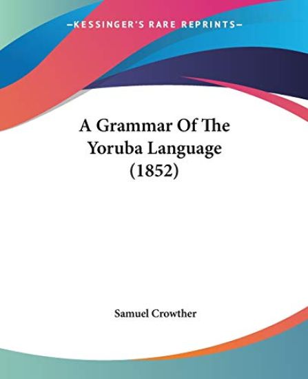 A Grammar of the Yoruba Language