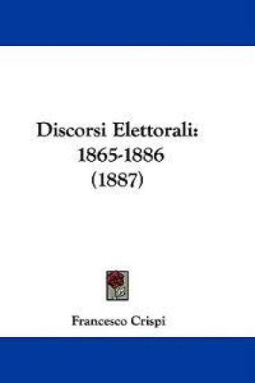 Discorsi Elettorali, 1865-1886
