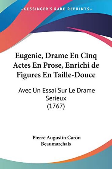 Eugenie, Drame En Cinq Actes En Prose, Enrichi De Figures En Taille-Douce