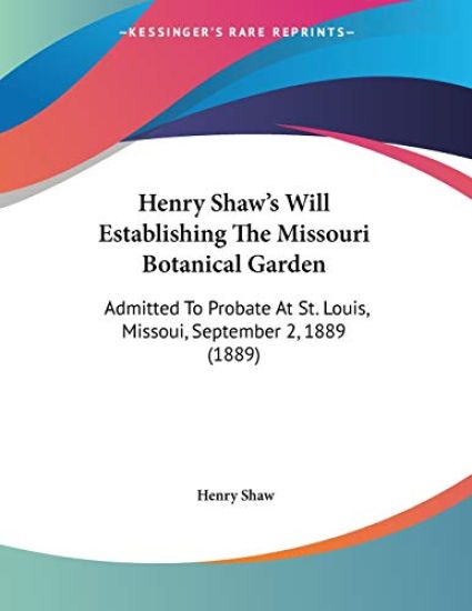 Henry Shaw's Will Establishing the Missouri Botanical Garden