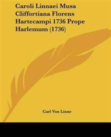 Caroli Linnaei Musa Cliffortiana Florens Hartecampi 1736 Prope Harlemum (1736) – Carl Von Linne, kirjan kansikuva