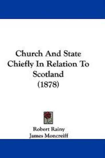 Church and State Chiefly in Relation to Scotland