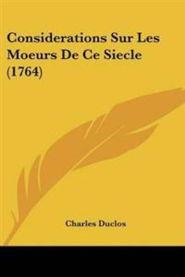 Considerations Sur Les Moeurs De Ce Siecle (1764)