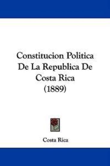 Constitucion Politica De La Republica De Costa Rica