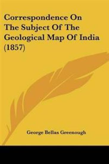 Correspondence On The Subject Of The Geological Map Of India (1857)