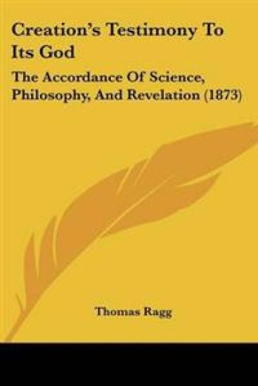 Creation's Testimony To Its God – Thomas Ragg, kirjan kansikuva