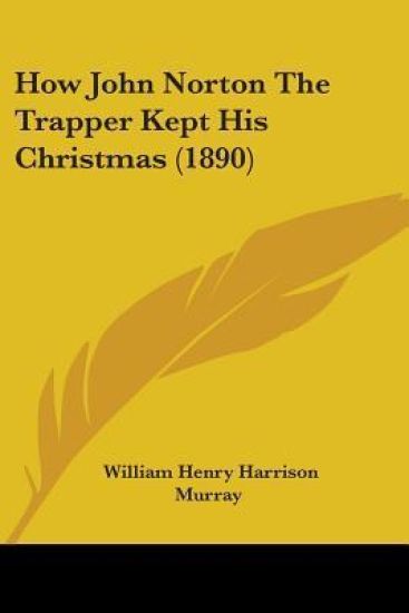 How John Norton the Trapper Kept His Christmas