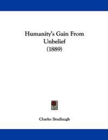 Humanity's Gain from Unbelief
