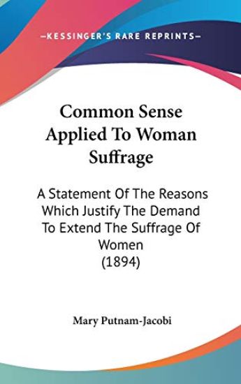 Common Sense Applied to Woman Suffrage