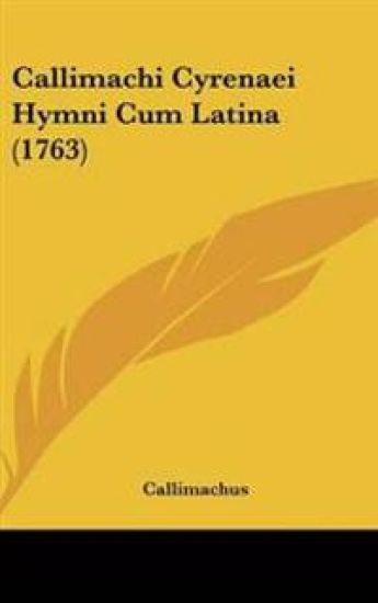 Callimachi Cyrenaei Hymni Cum Latina (1763)