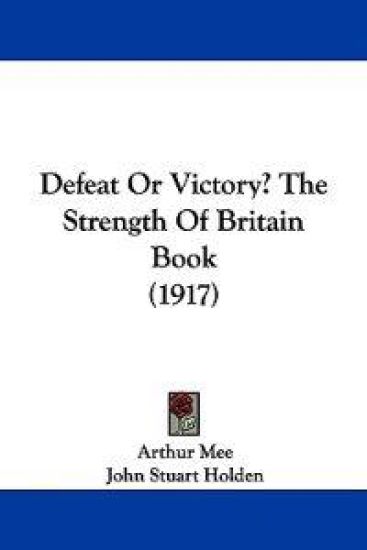 Defeat Or Victory? The Strength Of Britain Book (1917)