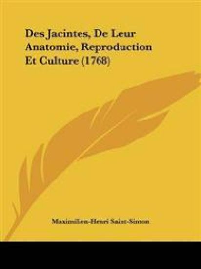 Des Jacintes, De Leur Anatomie, Reproduction Et Culture (1768)