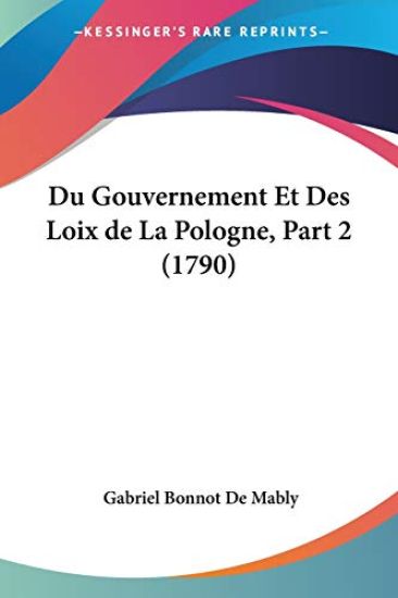 Du Gouvernement Et Des Loix De La Pologne, Part 2 (1790)