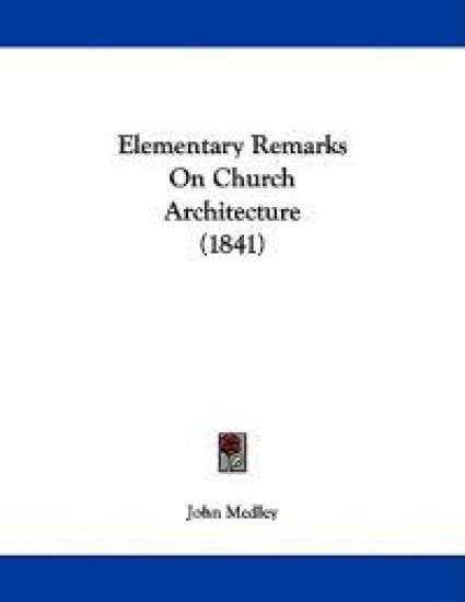 Elementary Remarks On Church Architecture (1841)