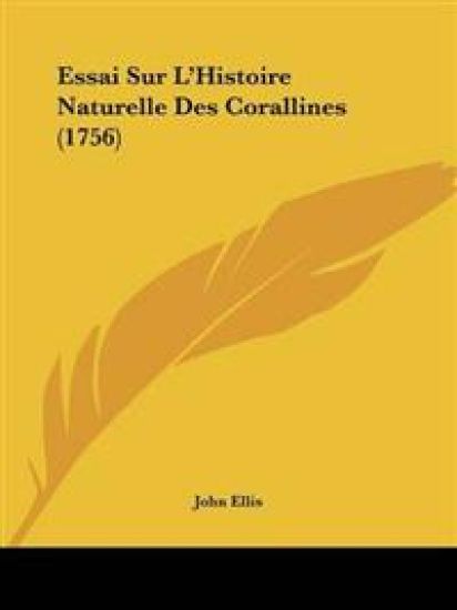 Essai Sur L'Histoire Naturelle Des Corallines (1756)