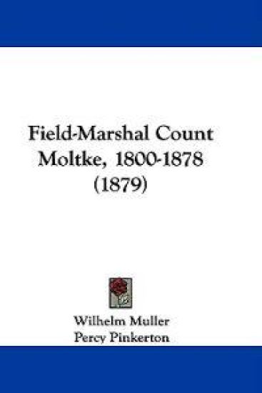 Field-Marshal Count Moltke, 1800-1878 (1879)
