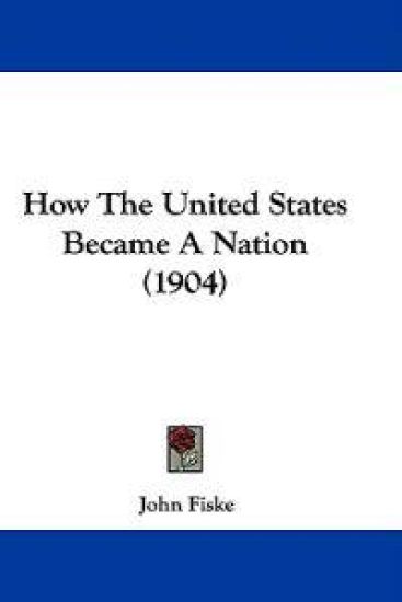 How The United States Became A Nation (1904)