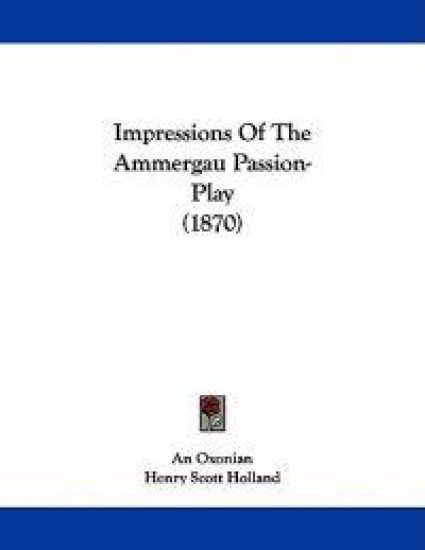 Impressions Of The Ammergau Passion-Play (1870)