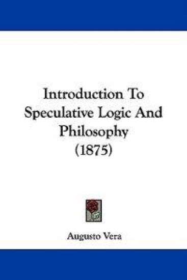 Introduction To Speculative Logic And Philosophy (1875)