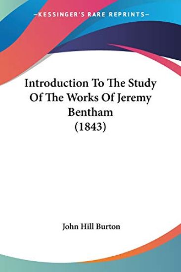 Introduction To The Study Of The Works Of Jeremy Bentham (1843) – John Hill Burton, kirjan kansikuva