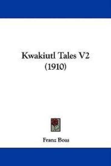 Kwakiutl Tales V2 (1910)