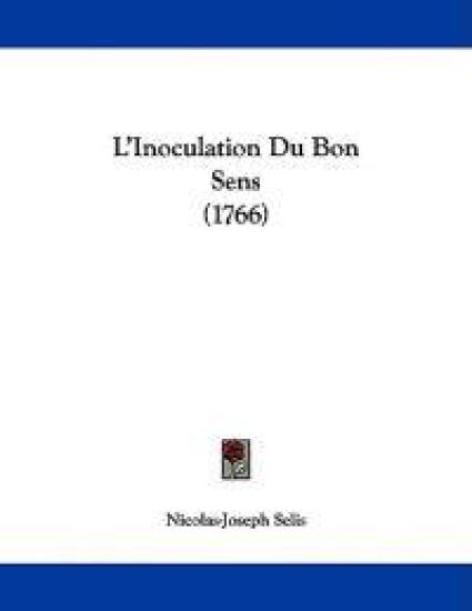 L'Inoculation Du Bon Sens (1766)