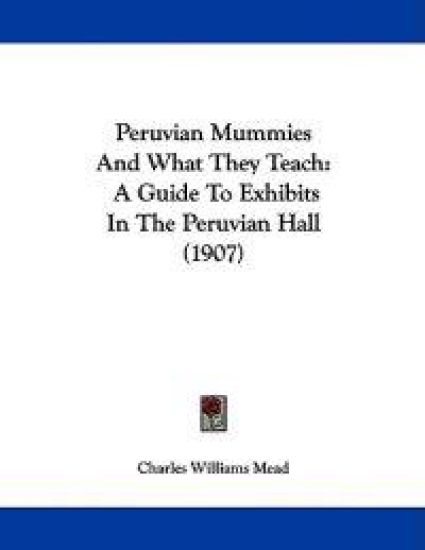 Peruvian Mummies And What They Teach