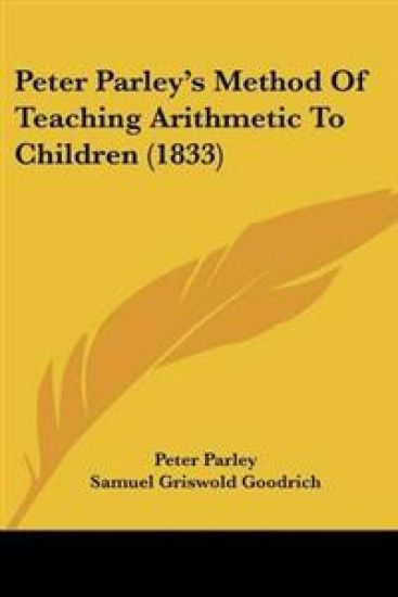 Peter Parley's Method Of Teaching Arithmetic To Children (1833)