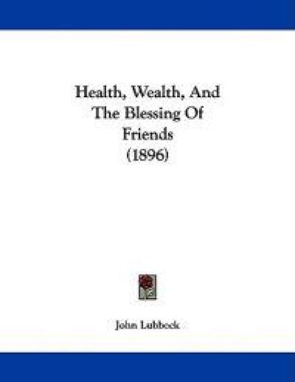 Health, Wealth, And The Blessing Of Friends (1896)