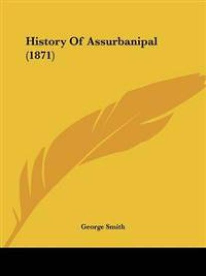 History Of Assurbanipal (1871)
