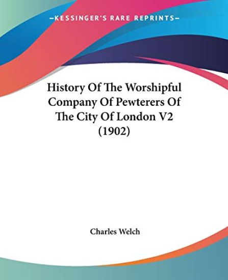 History of the Worshipful Company of Pewterers of the City of London
