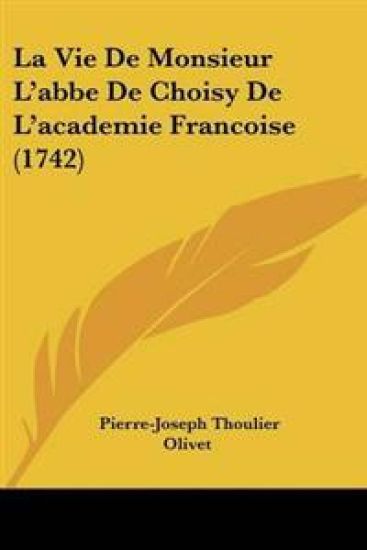 Vie De Monsieur L'abbe De Choisy De L'academie Francoise (1742)
