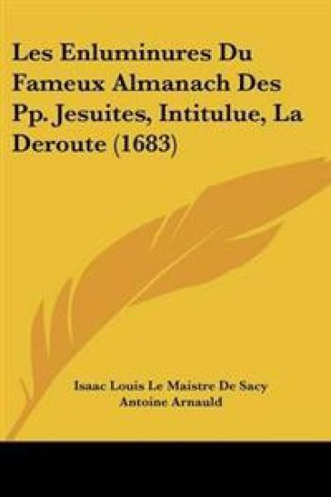 Enluminures Du Fameux Almanach Des Pp. Jesuites, Intitulue, La Deroute (1683)
