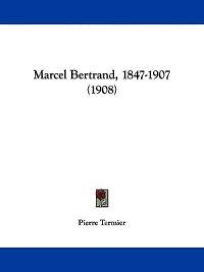 Marcel Bertrand, 1847-1907